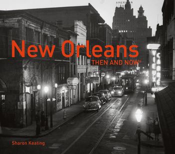 Then and Now - New Orleans Then and Now® (Then and Now) - Sharon Keating