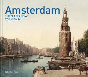 Then and Now - Amsterdam Then and Now® (Then and Now) - Egbert de Haan