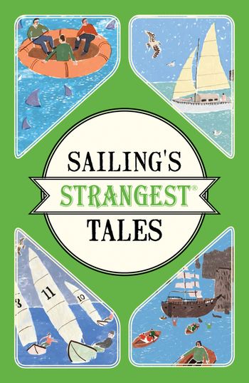 Sailing's Strangest Tales: Extraordinary but true stories from over nine hundred years of sailing - John Harding