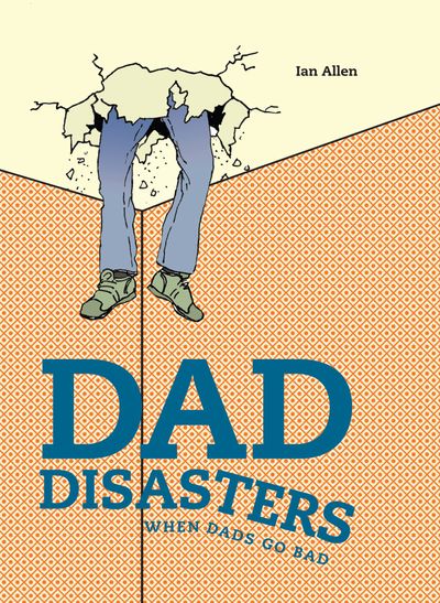 Dad Disasters - Ian Allen