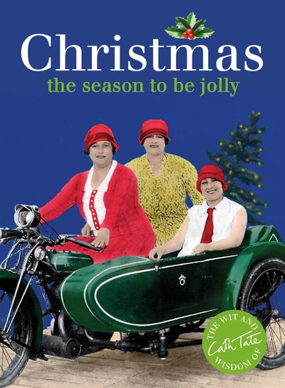 Christmas: the season to be jolly - Cath Tate