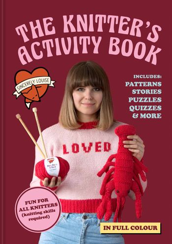 The Knitter's Activity Book: Patterns, stories, puzzles, quizzes & more - Sincerely Louise