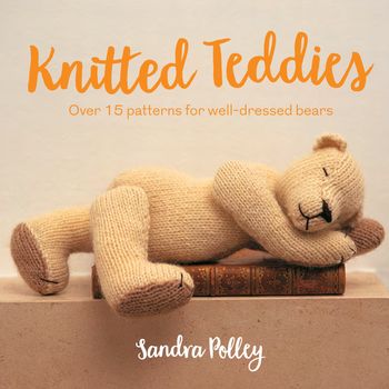 Knitted Teddies - Sandra Polley