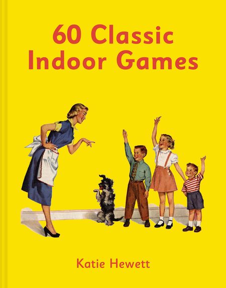 Cover image for 60 Classic Indoor Games - Katie Hewett
