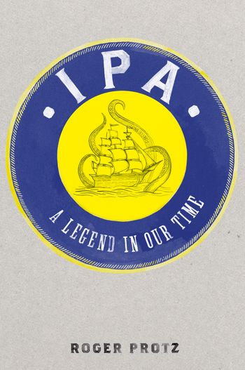 IPA: A legend in our time - Roger Protz
