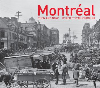 Then and Now - Montreal Then and Now® (Then and Now) - Alan Hustak