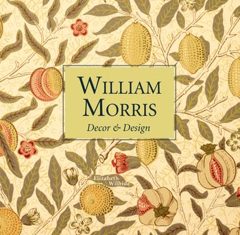 William Morris Decor & Design (mini) - Elizabeth Wilhide