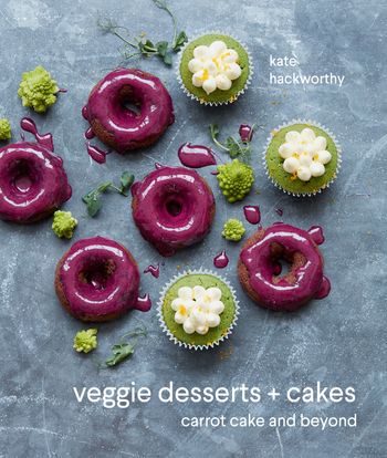 Veggie Desserts + Cakes - Kate Hackworthy
