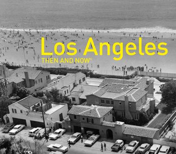 Then and Now - Los Angeles Then and Now® (Then and Now) - Rosemary Lord
