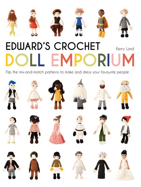 Cover image for Edward's Crochet Doll Emporium: Flip the mix-and-match patterns to make and dress your favourite people - Kerry Lord