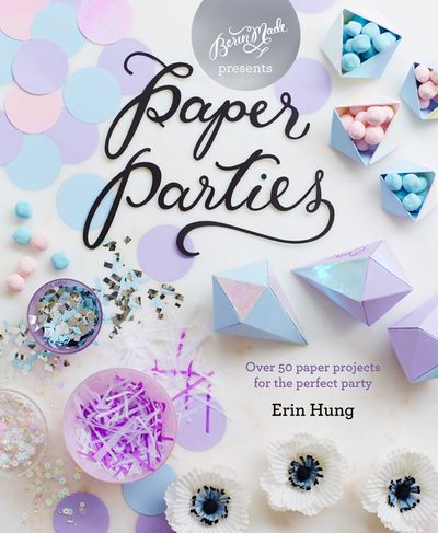 Paper Parties - Erin Hung