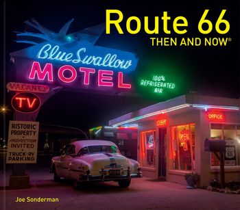 Then and Now - Route 66 Then and Now® (Then and Now) - Joe Sonderman