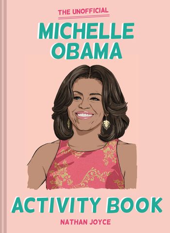 The Unofficial Michelle Obama Activity Book: First edition - Nathan Joyce