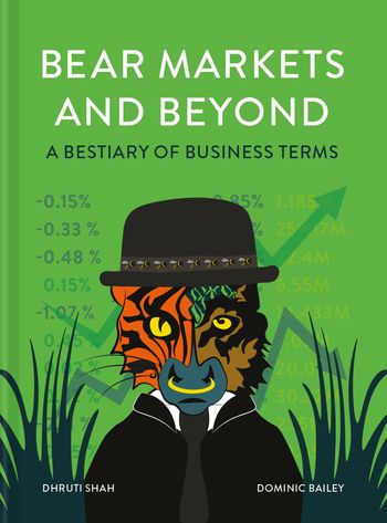 Bear Markets and Beyond - Dhruti Shah, Illustrated by Dominic Bailey