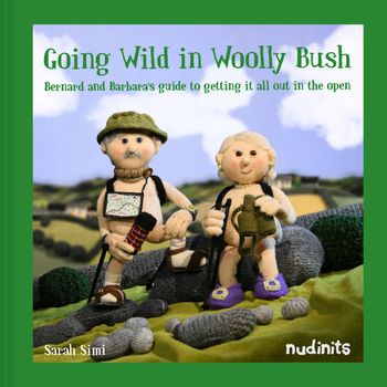 Going Wild in Woolly Bush: Bernard and Barbara's guide to getting it all out in the open - Sarah Simi