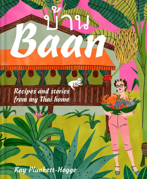 Baan, Food & Drink, Hardback, Kay Plunkett-Hogge