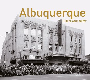 Then and Now - Albuquerque Then and Now® (Then and Now) - Mo Palmer