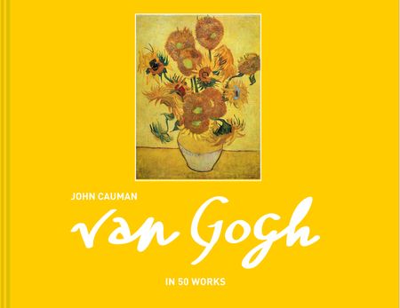 Cover image for Van Gogh: in 50 works - John Cauman