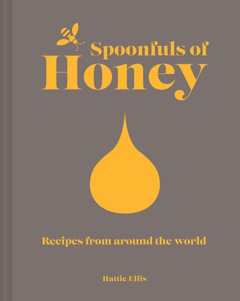 Spoonfuls of Honey: Recipes from around the world - Hattie Ellis