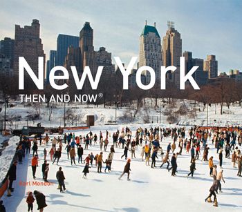 Then and Now - New York Then and Now®: Mini Edition (Then and Now) - Karl Mondon