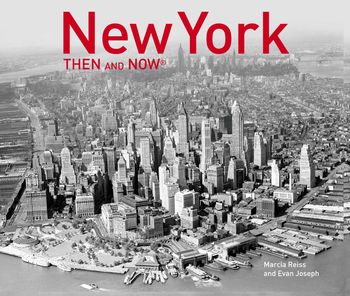 Then and Now - New York Then and Now® (2019) (Then and Now) - Marcia Reiss