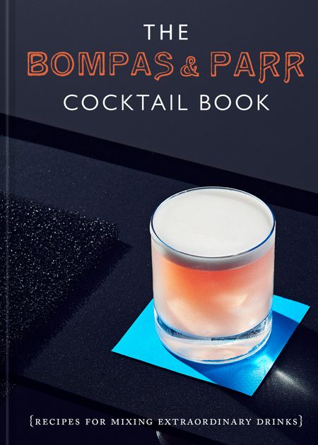 Cover image for The Bompas & Parr Cocktail Book: Recipes for mixing extraordinary drinks - Bompas & Parr