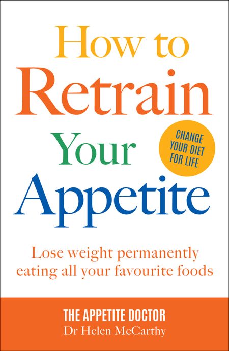 Cover image for How to Retrain Your Appetite: Lose weight permanently eating all your favourite foods - Dr Helen McCarthy