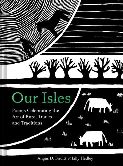 Our Isles: Poems celebrating the art of rural trades and traditions - Angus D. Birditt and Lilly Hedley