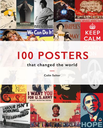 100 Posters That Changed The World - Colin T. Salter