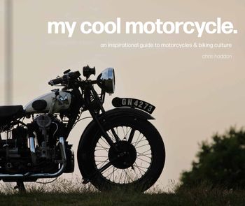 My Cool - My Cool Motorcycle: An inspirational guide to motorcycles and biking culture (My Cool) - Chris Haddon