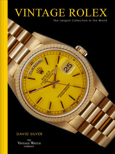 Vintage Rolex: The largest collection in the world - David Silver of The Vintage Watch Company
