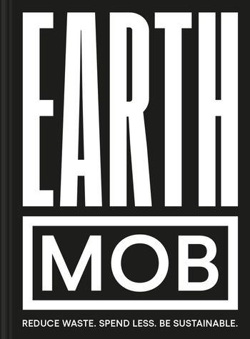 Earth MOB: Reduce waste, spend less, be sustainable - MOB Kitchen