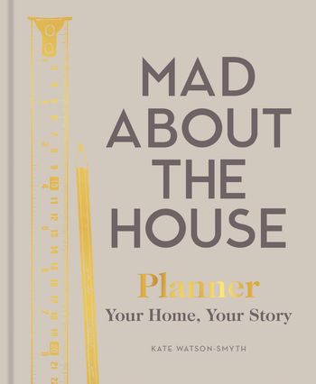 Mad About the House Planner: Your Home, Your Story - Kate Watson-Smyth