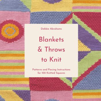 Blankets and Throws To Knit - Debbie Abrahams