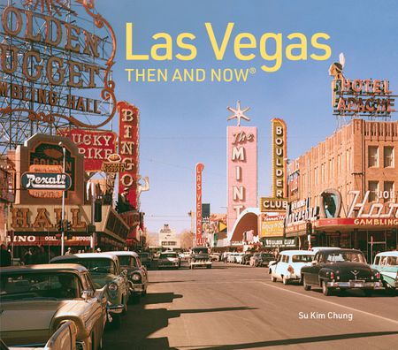 Cover image for Las Vegas Then and Now - Su Kim Chung