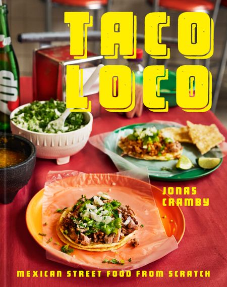 Cover image for Taco Loco: Mexican street food from scratch - Jonas Cramby