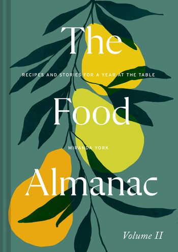 The Food Almanac: Volume Two - Miranda York, Edited by Miranda York