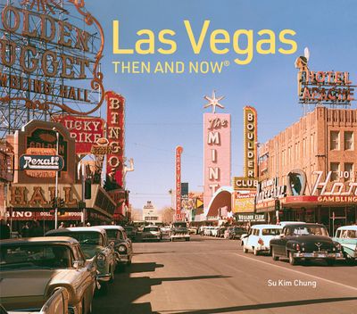 Then and Now - Las Vegas Then and Now: Revised Fifth Edition (Then and Now) - Su Kim Chung