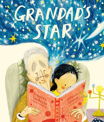 Grandad’s Star - Frances Tosdevin, Illustrated by Rhian Stone