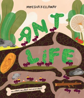 Cover image for Misunderstood Minibeasts – Misunderstood Minibeasts (2) – Ant Life - Moesha Kellaway, Illustrated by Moesha Kellaway