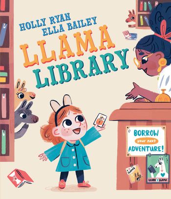 Cover image for Llama Library - Holly Ryan, Illustrated by Ella Bailey