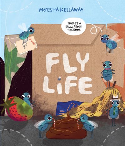 Cover image for Misunderstood Minibeasts - Misunderstood Minibeasts (3) – Fly Life - Moesha Kellaway, Illustrated by Moesha Kellaway