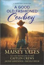 A Good Old-Fashioned Cowboy eBook  by Maisey Yates