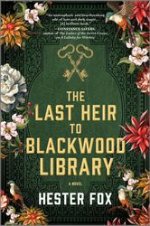 The Last Heir to Blackwood Library Hester Fox