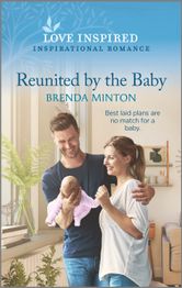 Reunited by the Baby by Brenda Minton