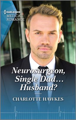 Neurosurgeon, Single Dad...Husband?