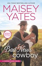 Bad News Cowboy Paperback  by Maisey Yates