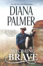Wyoming Brave Hardcover  by Diana Palmer