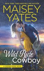 Wild Ride Cowboy Paperback  by Maisey Yates