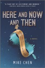 Here and Now and Then Paperback  by Mike Chen